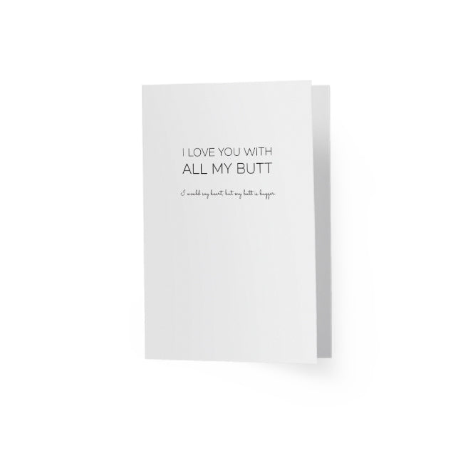 Greeting Card - I Love You With All My Butt